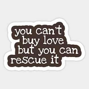 Dog rescue (quote white) Sticker